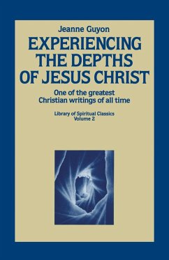 Experiencing the Depths of Jesus Christ - Guyon, Jeanne