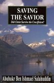 Saving the Savior: Did Christ Survive the Crucifixion?