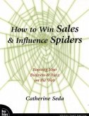 How to Win Sales & Influence Spiders How to Win Sales & Influence Spiders
