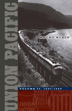 Union Pacific: Volume II, 1894-1969 Volume 2 - Klein, Maury
