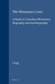 The Missionary Lives: A Study in Canadian Missionary Biography and Autobiography