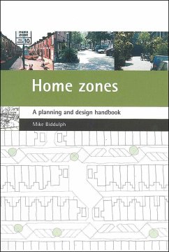 Home Zones: A Planning and Design Handbook - Biddulph, Mike