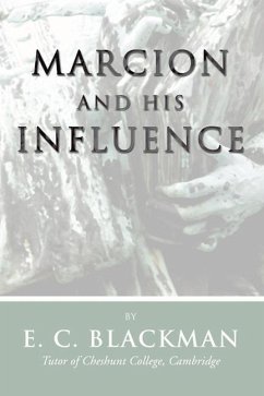 Marcion and His Influence - Blackman, E. C.