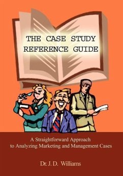 THE CASE STUDY REFERENCE GUIDE - Williams, J. D.