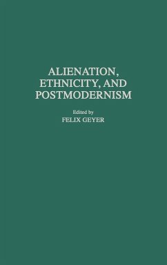Alienation, Ethnicity, and Postmodernism - Geyer, Rudolf F.