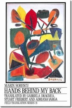Hands Behind My Back: Selected Poems Volume 18 - Sorescu, Marin