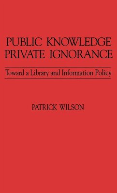 Public Knowledge, Private Ignorance - Wilson, Patrick