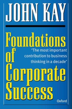Foundations of Corporate Success - Kay, John