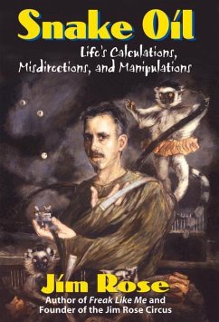 Cover Snake Oil: Life's Calculations, Misdirections, and Manipulations