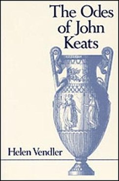 The Odes of John Keats - Vendler, Helen