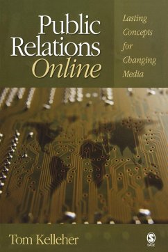Public Relations Online: Lasting Concepts for Changing Media - Kelleher, Thomas A.