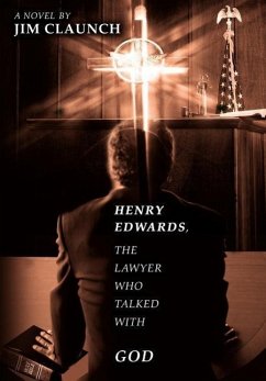 Henry Edwards, The Lawyer Who Talked with God - Claunch, Jim