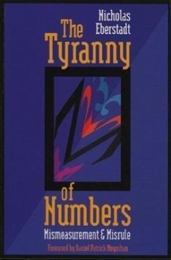 The Tyranny of Numbers: Mismeasurement and Misrule - Eberstadt, Nicholas