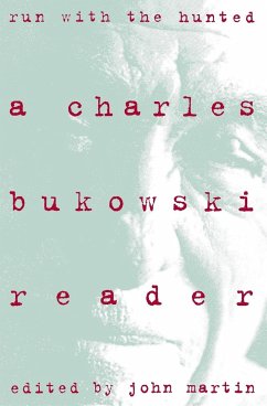 Run with the Hunted - Bukowski, Charles