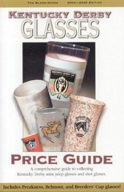 Kentucky Derby Glasses Price Guide, 2004-2005 - Marchman, Judy L.