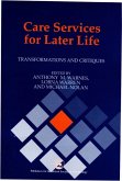 Care Services for Later Life: Transformations and Critiques