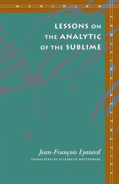 Lessons on the Analytic of the Sublime - Lyotard, Jean-Francois