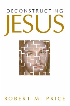 Deconstructing Jesus - Price, Robert M