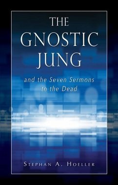 The Gnostic Jung and the Seven Sermons to the Dead - Hoeller, Stephan A. (Stephan A. Hoeller)