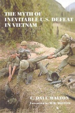 The Myth of Inevitable US Defeat in Vietnam - Walton, Dale