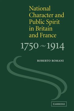 National Character and Public Spirit in Britain and France, 1750 1914 - Romani, Roberto