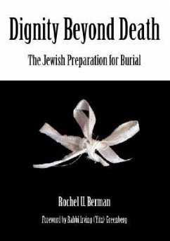 Dignity Beyond Death: The Jewish Preparation for Burial - Berman, Rochel U.