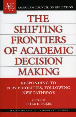 The Shifting Frontiers of Academic Decision Making - Eckel, Peter D