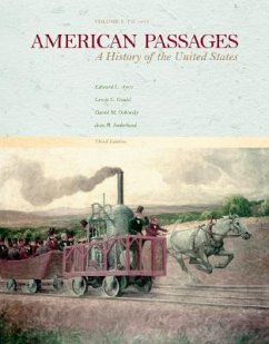 American Passages: A History of the United States, Vol. I: To 1877 - Ayers, Edward L.; Gould, Lewis L.; Oshinsky, David M.