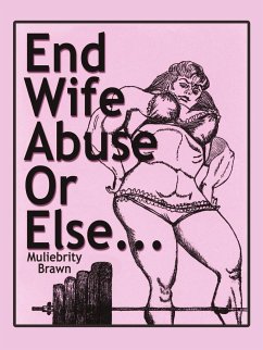 End Wife Abuse Or Else. . . - Brawn, Muliebrity