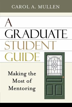 A Graduate Student Guide - Mullen, Carol A.