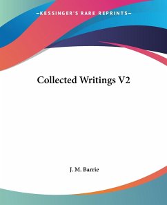 Collected Writings V2 - Barrie, J. M.
