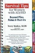 Survival Tips for Women with Ad/HD: Beyond Piles, Palms & Stickers - Matlen, Terry