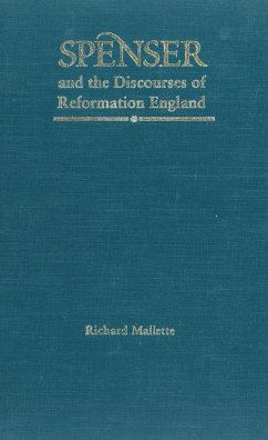 Spenser and the Discourses of Reformation England - Mallette, Richard