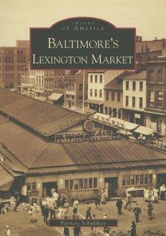 Baltimore's Lexington Market - Schultheis, Patricia