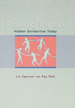 Rethinking Friendship - Pahl, Ray; Spencer, Liz