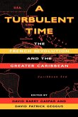 A Turbulent Time: The French Revolution and the Greater Caribbean