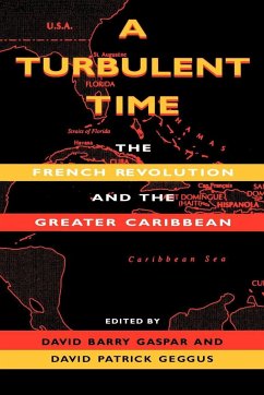 A Turbulent Time: The French Revolution and the Greater Caribbean - Geggus, David