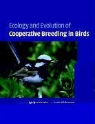 Ecology and Evolution of Cooperative Breeding in Birds - Koenig, Walter D. / Dickinson, Janis L. (eds.)
