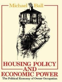 Housing Policy and Economic Power - Ball, Michael; Ball, Michael