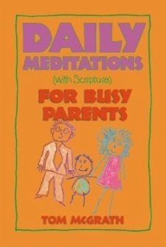Daily Meditations for Busy Parents - McGrath, Tom