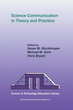 Science Communication in Theory and Practice - Stocklmayer, S.M. / Gore, M.M. / Bryant, C. (eds.)