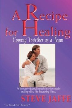 A Recipe for Healing, Coming Together as a Team - Jaffe, Steve