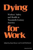 Dying for Work: Workers' Safety and Health in Twentieth-Century America