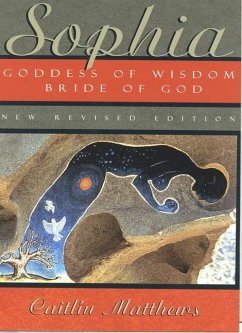 Sophia: Goddess of Wisdom, Bride of God - Matthews, Caitlin