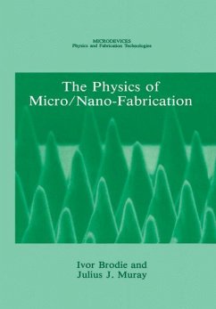 The Physics of Micro/Nano-Fabrication - Brodie, Ivor;Muray, Julius J.