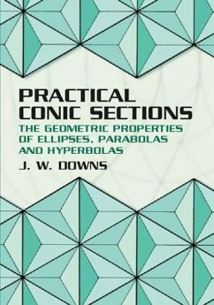 Practical Conic Sections - Downs, J W