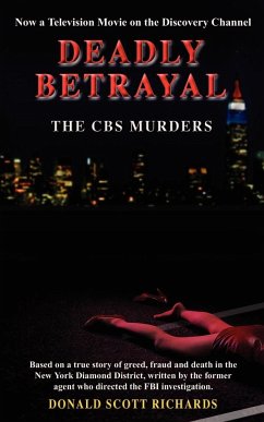 Deadly Betrayal - The CBS Murders - Richards, Donald Scott