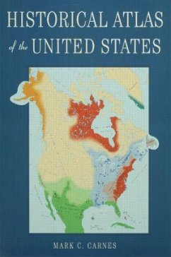 Historical Atlas of the United States - Carnes, Mark C.