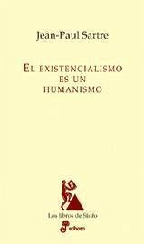 Existencialismo es un humanismo - Sartre, Jean-Paul
