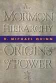 The Mormon Hierarchy: Origins of Power Volume 1